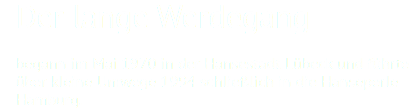 Der lange Werdegang begann im Mai 1970 in der Hansestadt Lübeck und führte über kleine Umwege 1994 schließlich in die Hanseperle Hamburg. 